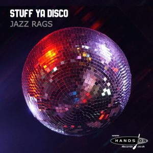 Stuff Ya Disco – Jazz Rags